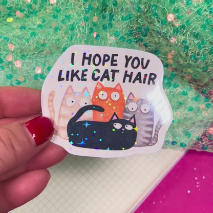 I Hope You Like Cat Hair - Vinyl Sticker