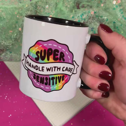 Super Sensitive - Handle With Care - Ceramic Mug