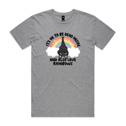 It's OK To Be Dead Inside, And Also Like Rainbows - T-shirt
