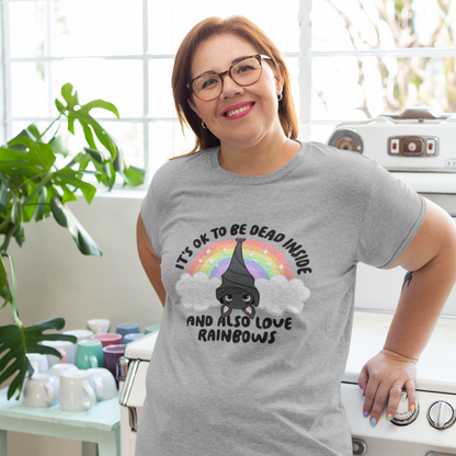It's OK To Be Dead Inside, And Also Like Rainbows - T-shirt